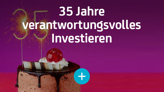 35 Jahre verantwortungsvoll investieren