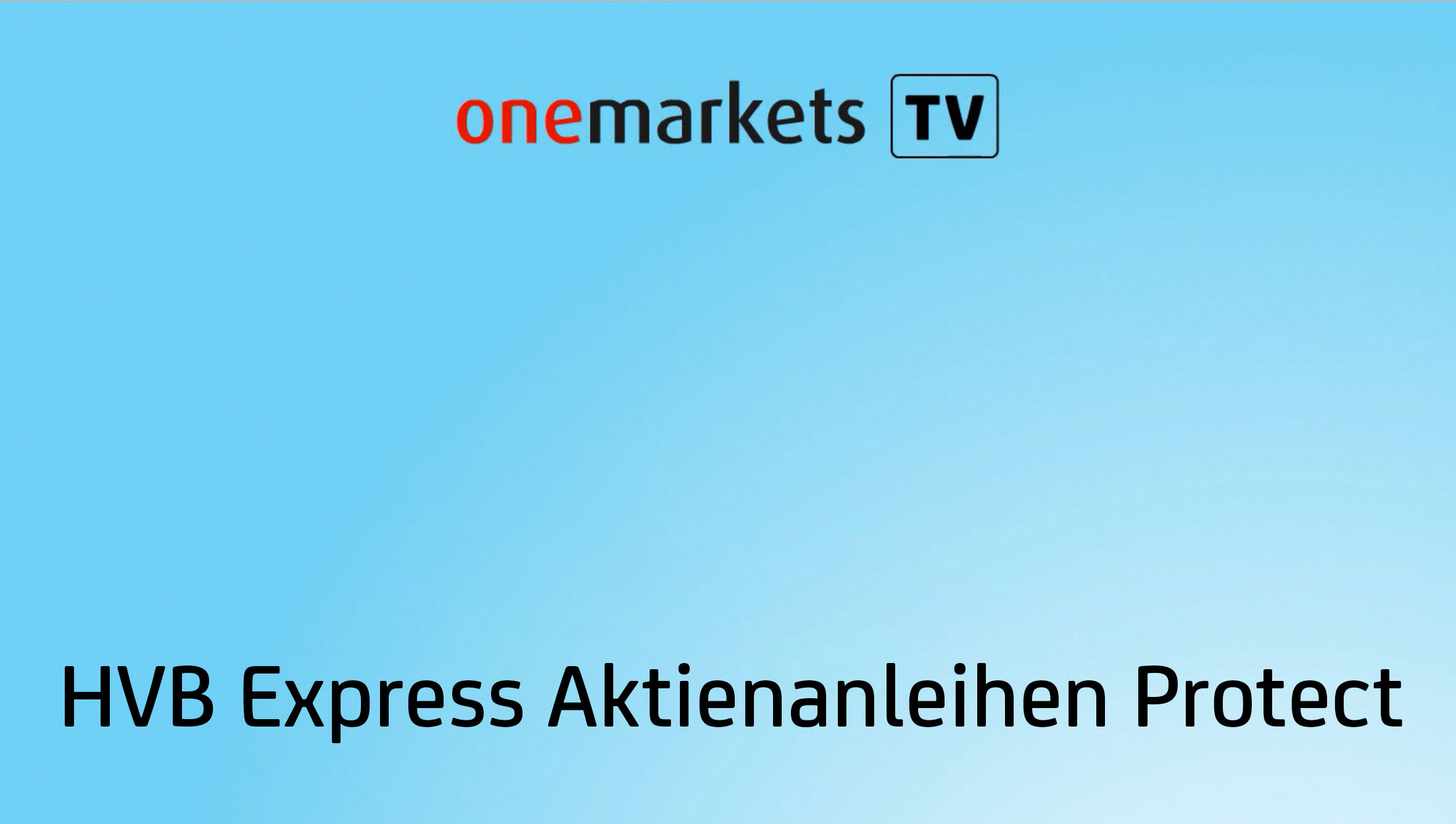 onemarkets TV zu HVB Express Aktienanleihe protect