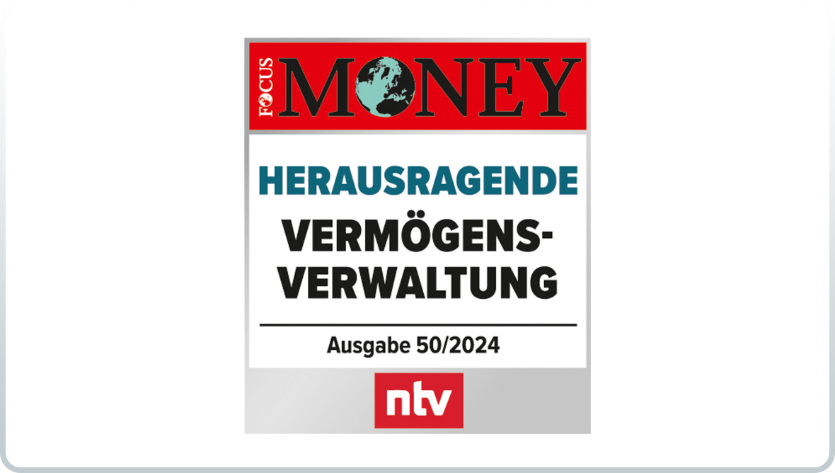 Auszeichung von Focus Money und ntv für herausragende Vermögensverwaltung Ausgabe 50/2024